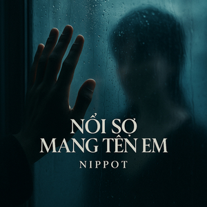 Nỗi Sợ Mang Tên Em
