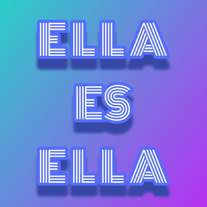 Ella Es Ella