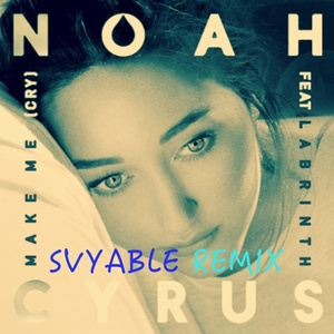 Make Me (Cry)  (Svyable Remix)