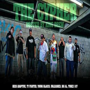 The Cypher (feat. Heck Adaptive, ty fighter, compton cris, young blaccs, Big al, tunez 187 & king drew)