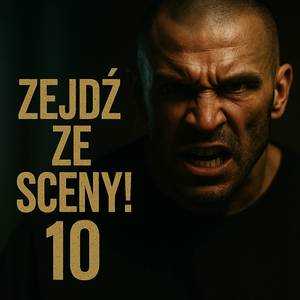 Zejdź ze sceny 10
