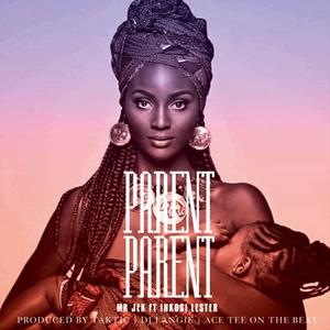 Parent (feat. Inkosi Lester)