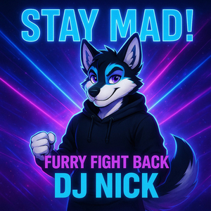 Stay Mad! (Furry Fight Back)