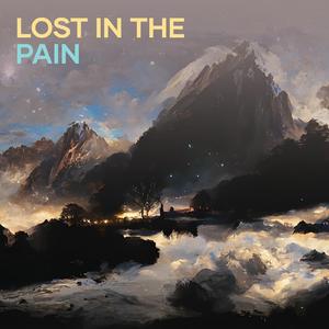Lost in the Pain