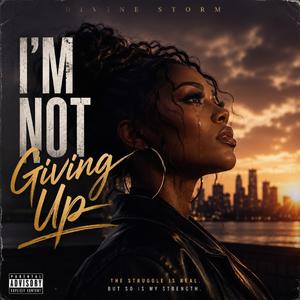I'M Not Giving Up