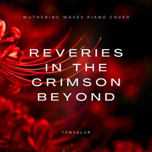 Reveries in the Crimson Beyond (Piano Version)
