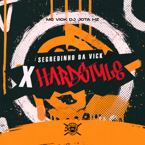 Segredinho da Vick X Hardstyle