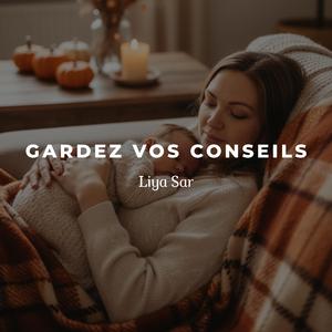 Gardez vos conseils