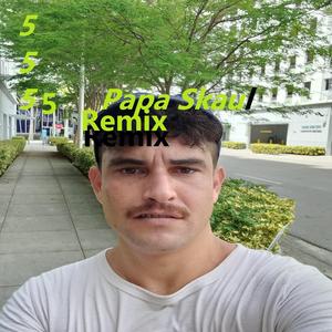 5555 (Papa Skaul Remix)
