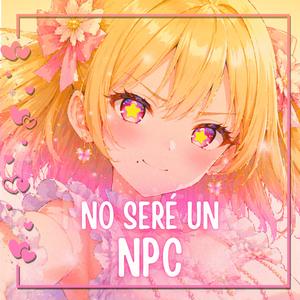 No seré un NPC