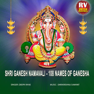 Shri Ganesh Namavali - 108 Names Of Ganesha