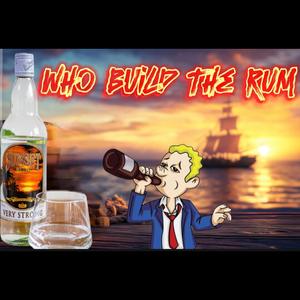 Who Build The RUM (feat. 44BBY)