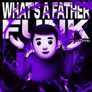 WHAT'S A FATHER FUNK