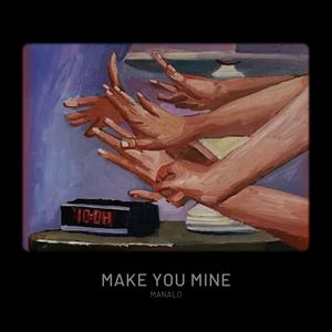 Make You Mine