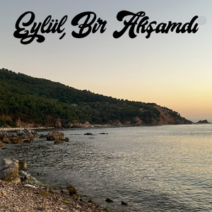 Eylül, Bir Akşamdı