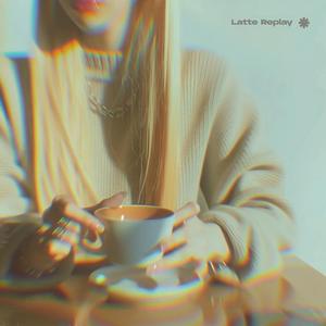 Latte Replay