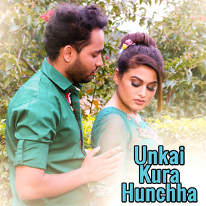 Unkai Kura Hunchha