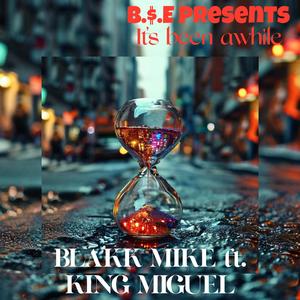 Its been awhile (feat. King Miguel)