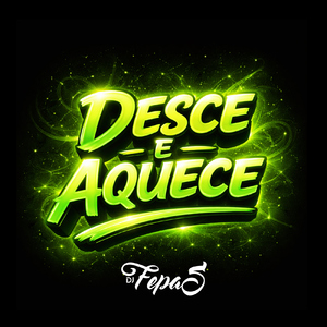 Desce e Aquece