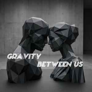 Gravity Between Us