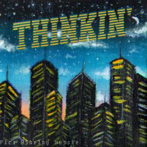 Thinkin'