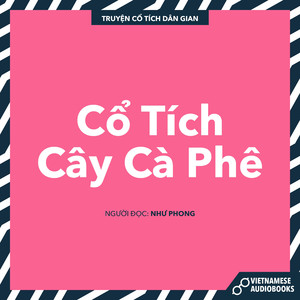 Cổ Tích Cây Cà Phê - Phần 6