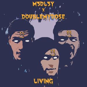 Livin' (Feat DoubleMyDose)
