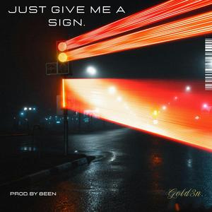 Just Give Me A Sign.