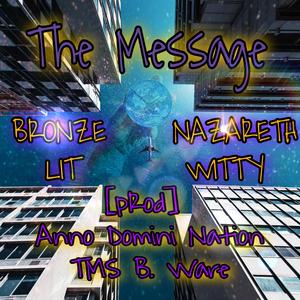 The Message (feat. Bronze Nazareth)