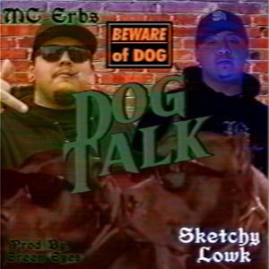 Dog Talk (feat. Sketchy Lowk)