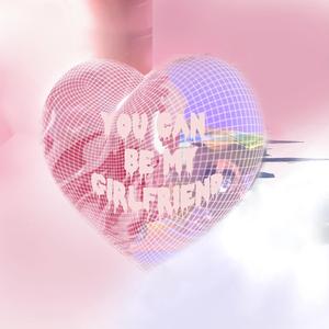 you can be my girl friend(PORD BY /金桔0RANG3)