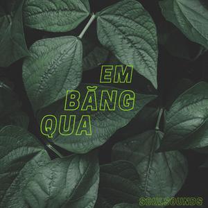 EM BANG QUA EDM TIK