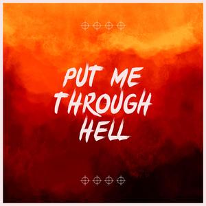Put Me Through Hell
