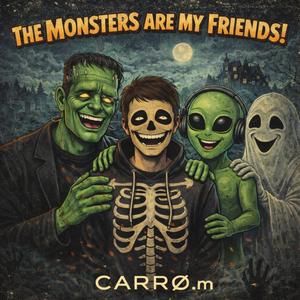 The monsters are my friends