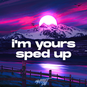 I'm Yours Sped Up (Remix)