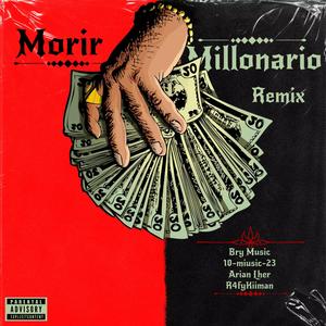Morir Millonario (feat. Arian Lher, 10-miusic-23 & R4fykiiman) [Arian Lher Remix]
