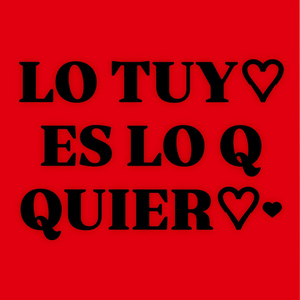 Lo Tuyo Es Lo Que Quiero