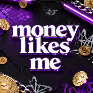 Money likes me