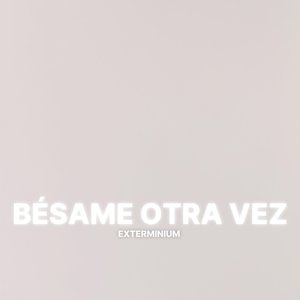 Bésame Otra Vez