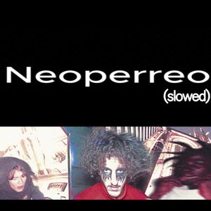 Neoperreo (Slowed)