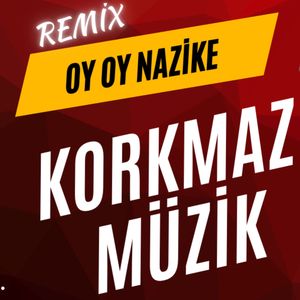 Oy Oy Nazike (Remix)