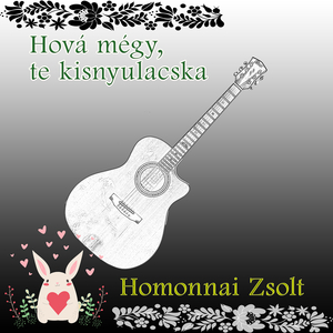 Hová Mégy Te, Kis Nyulacska