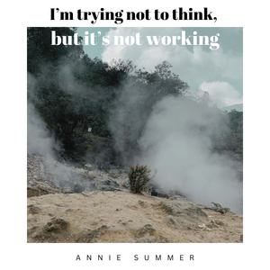 I’m Trying Not to Think, but It’s Not Working