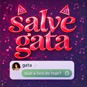 Salve Gata (Qual a Boa De Hoje)