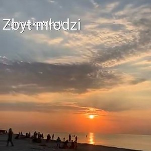 Zbyt Młodzi