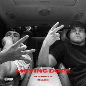 MOVING DOPE (feat. 21 robigan)