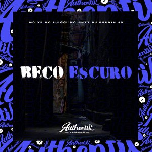 Beco Escuro (feat. MC Luiggi, MC YE & MC PH77)