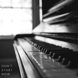 Don't Start Now
