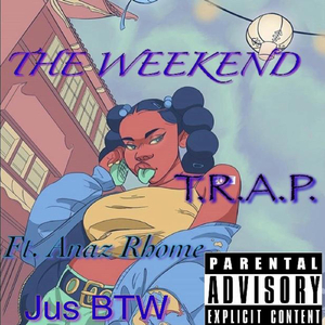 The Weekend (feat. Anaz Rhome & Jus Btw)