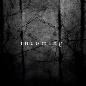 Incoming